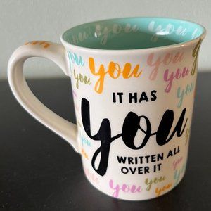 BIRTHDAY GIFT It Has You Written All Over It ~ Ceramic Mug ~ OUR NAME IS MUD